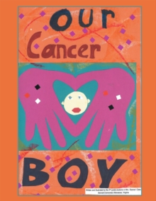 Our Cancer Boy : A Heartwarming Dialogue with Michael'S Classmates