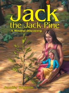 Jack the Jack Pine : A Mindful Discovery