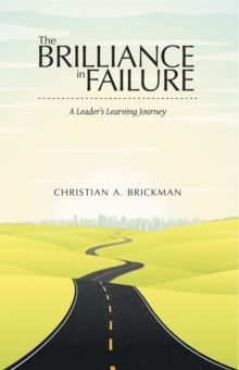 The Brilliance in Failure : A Leader'S Learning Journey