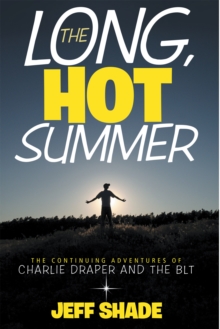 The Long, Hot Summer : The Continuing Adventures of Charlie Draper and the Blt