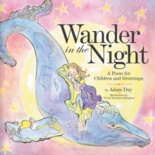 Wander in the Night : A Poem for Children and Grownups