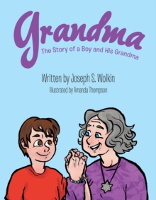 Grandma : The Story of a Boy and His Grandma