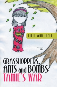 Grasshoppers, Ants and Bombs: Tamie's War