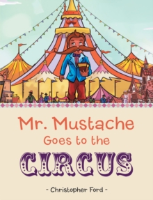 Mr. Mustache Goes to the Circus