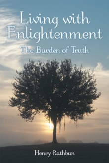 Living with Enlightenment : The Burden of Truth