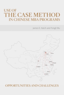 Use of the Case Method in Chinese Mba Programs : Opportunities and Challenges