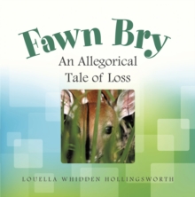 Fawn Bry : An Allegorical Tale of Loss