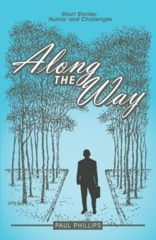 Along the Way : Short Stories: Humor and Challenges