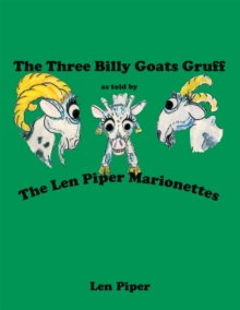 The Three Billy Goats Gruff : As Told by the Len Piper Marionettes