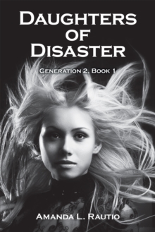 Daughters of Disaster : Generation 2, Book 1