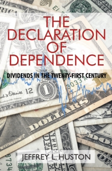 The Declaration of Dependence : Dividends in the Twenty-First Century