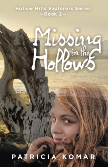 Missing in the Hollows : Hollow Hills Explorers Series-Book 2