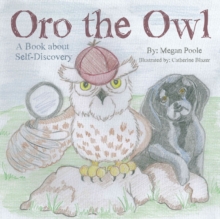 Oro the Owl : A Book About Self-Discovery