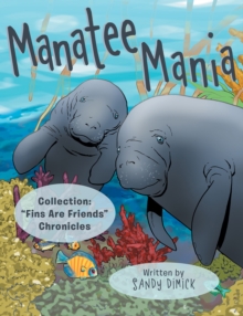 Manatee Mania : Collection: "Fins Are Friends" Chronicles