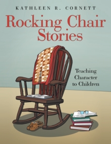 Rocking Chair Stories : Teaching Character to Children