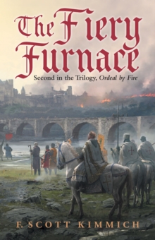 The Fiery Furnace : Second in the Trilogy, Ordeal by Fire