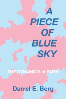 A Piece of Blue Sky : The Dynamics of Faith