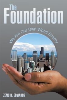 The Foundation : We Are Our Own Worst Enemy