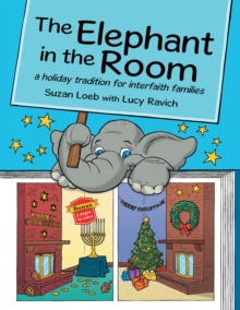 The Elephant in the Room : A Holiday Tradition for Interfaith Families