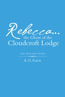 Rebecca...The Ghost of the Cloudcroft Lodge : The Ireland Years