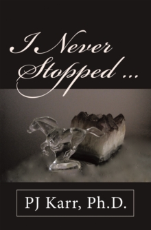 I Never Stopped . . .