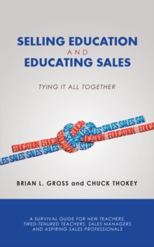 Selling Education and Educating Sales : Tying It All Together