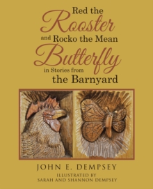 Red the Rooster and Rocko the Mean Butterfly in Stories from the Barnyard