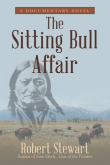 The Sitting Bull Affair : A Documentary Novel