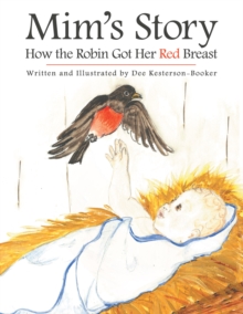 Mim'S Story : How the Robin Got Her Red Breast