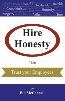 Hire Honesty : Then Trust Your Employees