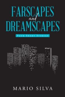 Farscapes and Dreamscapes : Four Short Stories