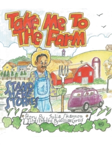 Take Me to the Farm : Stand Here Stories