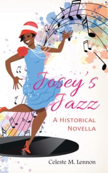 Josey'S Jazz : A Historical Novella