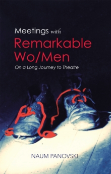 Meetings with Remarkable Wo/Men : On a Long Journey to Theatre