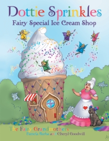 Dottie Sprinkles : Fairy Special Ice Cream Shop