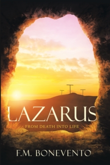 Lazarus : From Death into Life