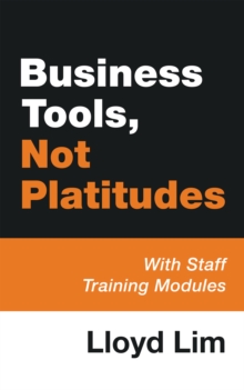 Business Tools, Not Platitudes : With Staff Training Modules