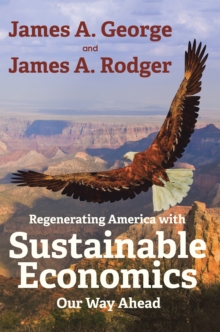 Regenerating America with Sustainable Economics : Our Way Ahead