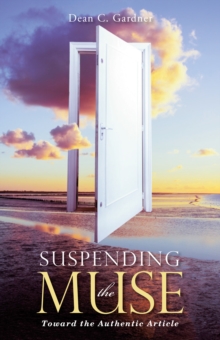 Suspending the Muse : Toward the Authentic Article