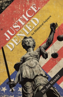 Justice Denied : An Historical Sojourn