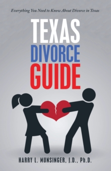 Texas Divorce Guide : Everything You Need to Know About Divorce in Texas