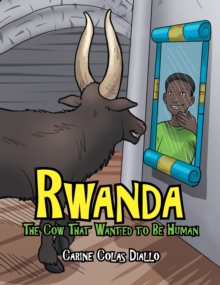 Rwanda : The Cow That Wanted to Be Human