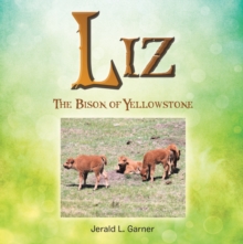 Liz : The Bison of Yellowstone