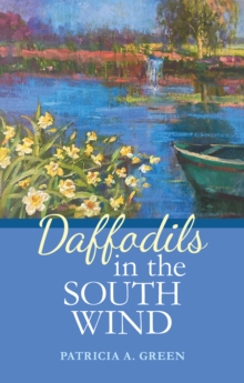 Daffodils in the South Wind : A Novel