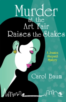 Murder at the Art Fair Raises the Stakes : A Jessica Shepard Mystery