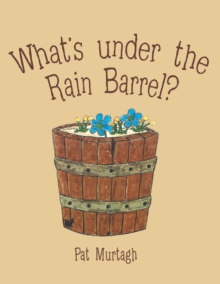 What's Under the Rain Barrel?