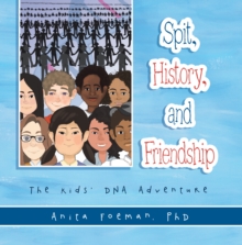 Spit, History, and Friendship : The Kids' Dna Adventure