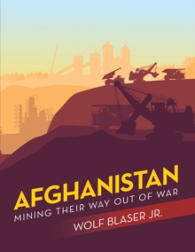 Afghanistan : Mining Their Way out of War