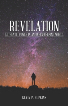 Revelation : Authentic Power in an Overwhelming World