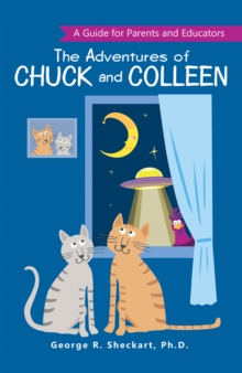 The Adventures of Chuck and Colleen : A Guide for Parents and Educators